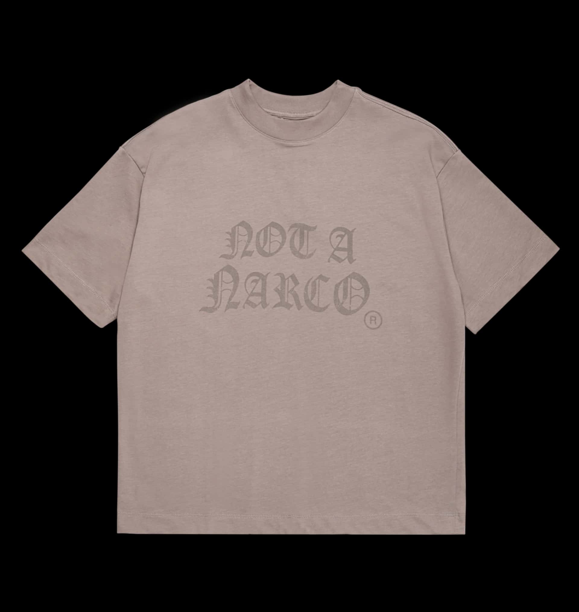 NOT A NARCO TAUPE T-SHIRT