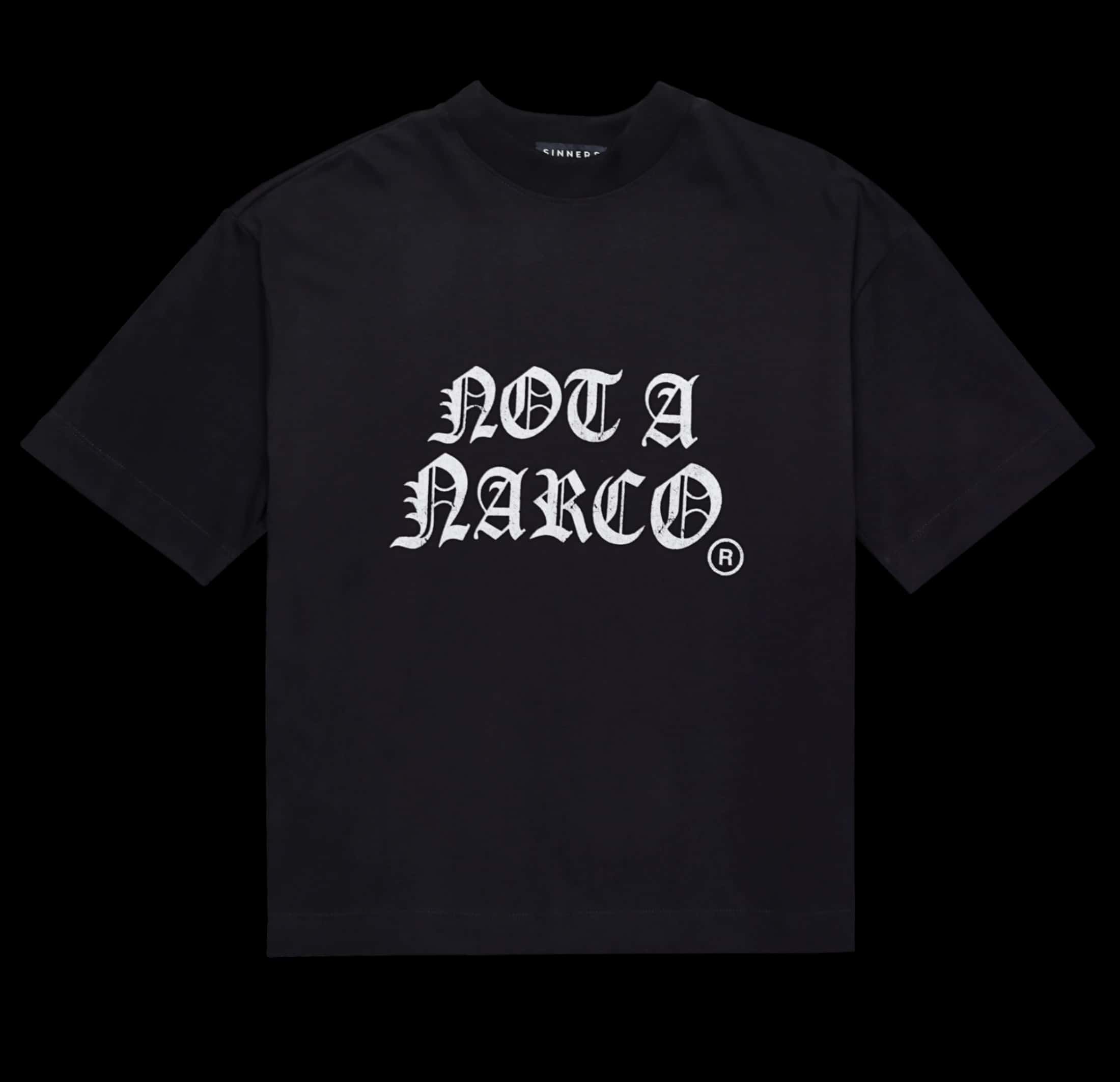 NOT A NARCO BLACK T-SHIRT