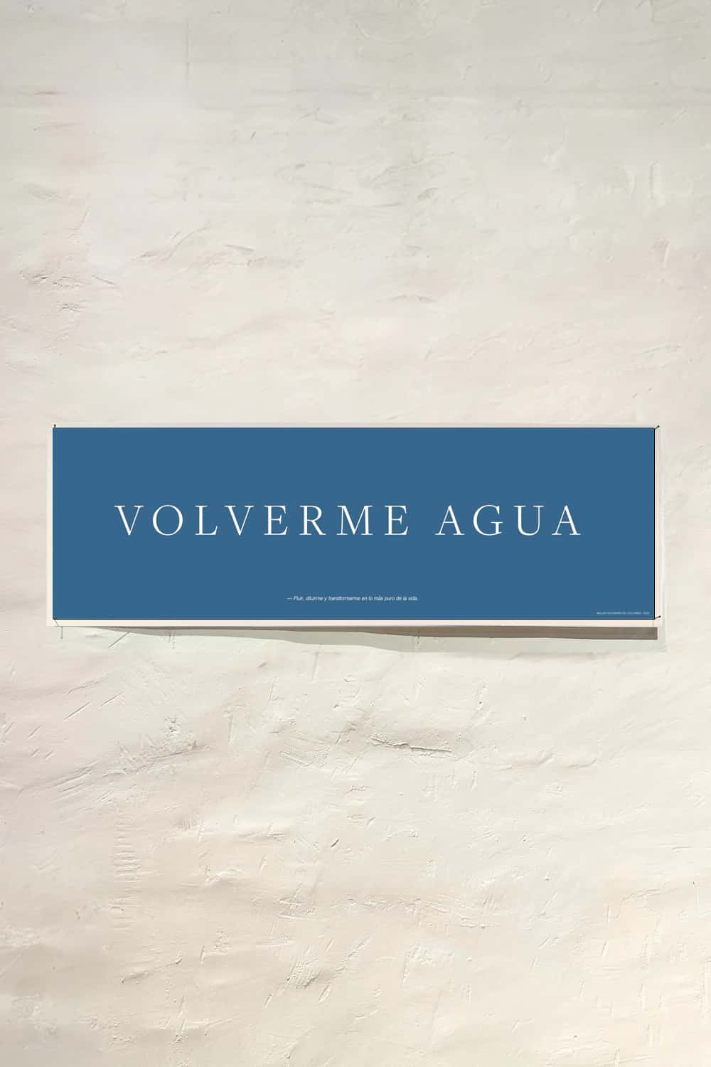 POSTER 90x30 -  VOLVERME AGUA