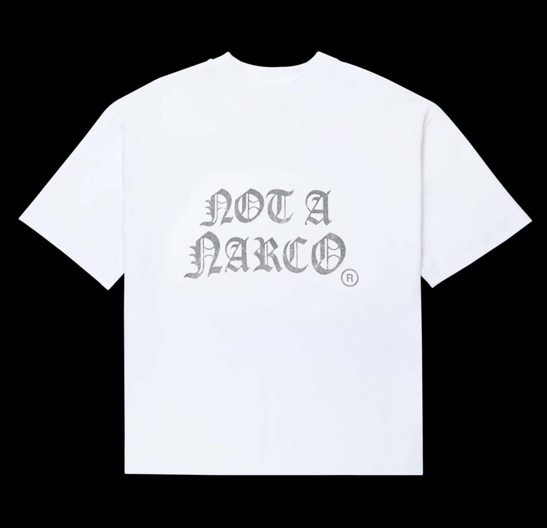 NOT A NARCO WHITE T-SHIRT