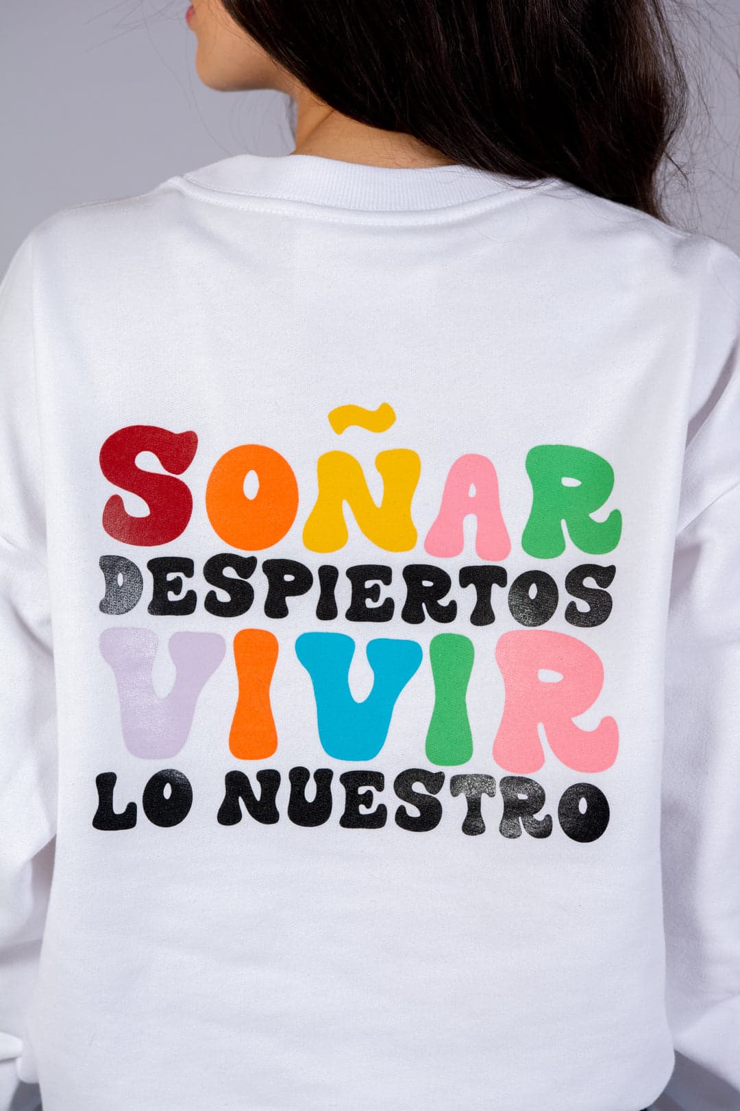 Soñar Despiertos Vivir Lo Nuestro Sweatshirt